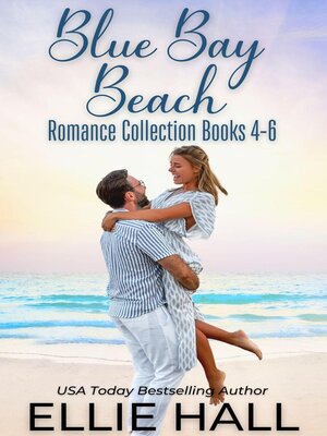 cover image of Blue Bay Beach Romance Collection Box Set Books 4-6